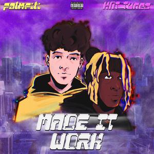 MADE IT WORK (feat. HNT Tunez) (Explicit)
