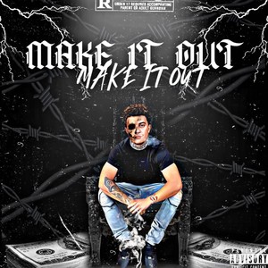 Make It Out (Explicit)