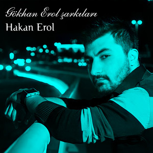 Gökhan Erol Şarkıları