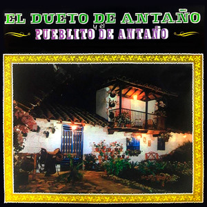 El Dueto de Antaño Y El Pueblito de Antaño