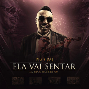 Pro Pai Ela Vai Sentar (Explicit)