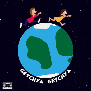 Getchya Getchya (Explicit)