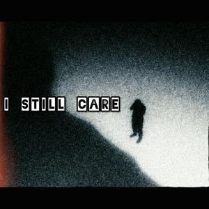 I Still Care (feat. Vxlious) (Explicit)