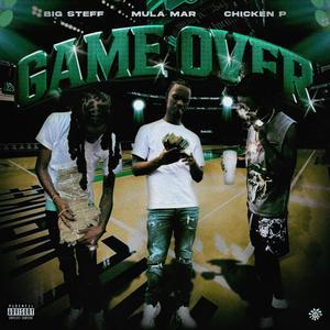 Game Over (feat. Chicken P & Mariboy Mula Mar) [Explicit]