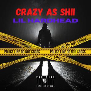 Crazy As Shii (Explicit)