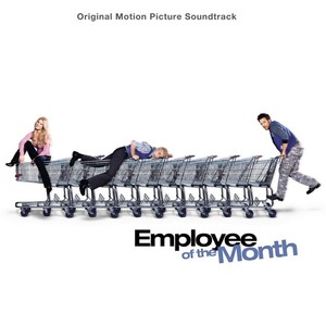 Employee of the Month (Original Motion Picture Soundtrack) [Explicit]