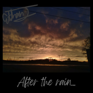 After the Rain… (Experimental)