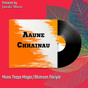 Aaune Chhainau