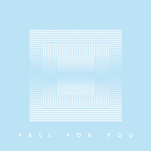 Fall for You