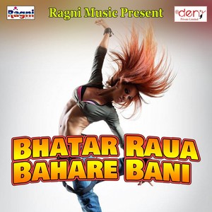 Bhatar Raua Bahare Bani