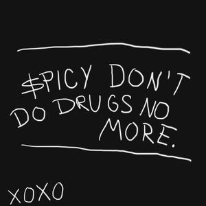 $picy Don't Do Drugs No More (Explicit)