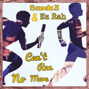 Can't Run No More (Explicit)