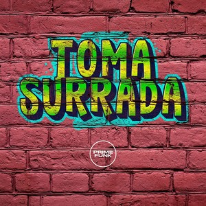 Toma Surrada (Explicit)