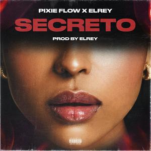 SECRETO (feat. Elrey) (Explicit)