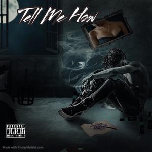 Tell Me How (Explicit)