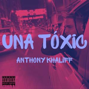 Una Toxic (Explicit)