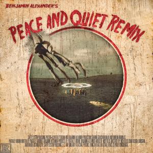 Peace & Quiet (Benjamin Alexander Remix) [Explicit]