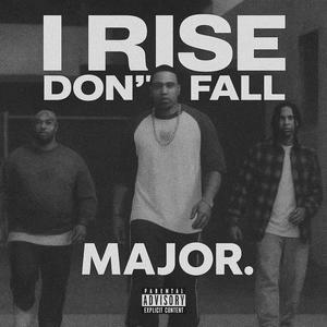 I Rise Don't Fall (feat. 17OG & R2K)