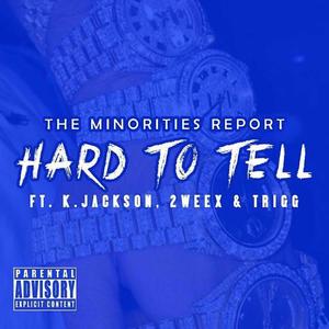 Hard To Tell (feat. K. Jackson, 2weex & Trigg) [Explicit]