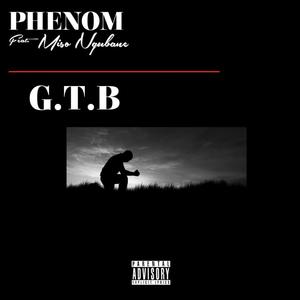 G.T.B (feat. Miso Ngubane)