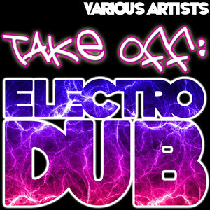 Take Off: Electro Dub