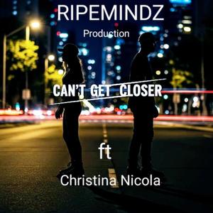 Can't Get Closer (feat. Christina Nicola)