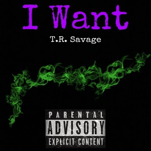 I Want (Explicit)