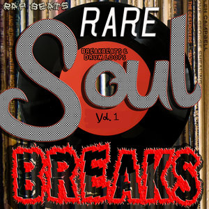Rare Soul Breaks Breakbeats & Drum Loops, Vol. 1