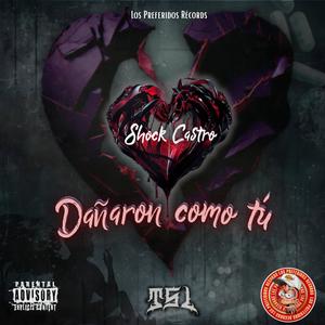 Dañaron Como Tu (feat. Shock Castro) (Explicit)