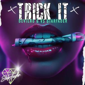 Trick it (feat. Deviend G)