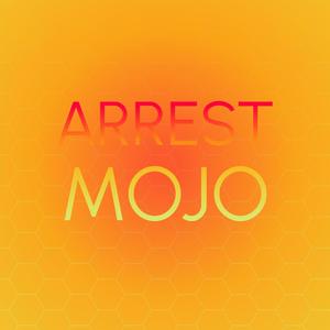 Arrest Mojo