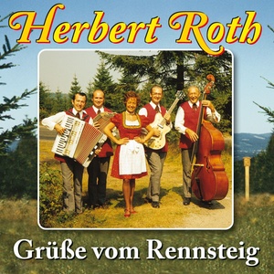 Grüße vom Rennsteig (Das Rennsteiglied Vol.1) (25 Heimatmelodien mit Herbert Roth und seinem Ensemble)