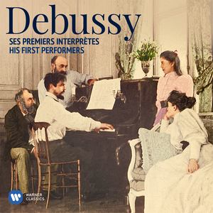 Debussy: His First Performers