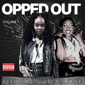 Opped Out (feat. Koca Kaee) (Explicit)