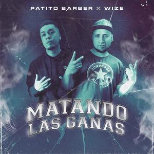 Matando Las Ganas (feat. Patito Barber)