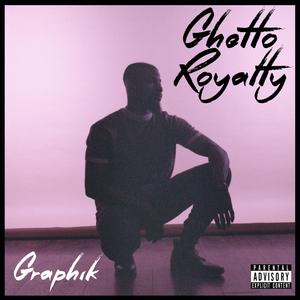 Ghetto Royalty (Explicit)