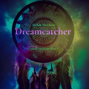 Dreamcatcher (feat. Gennady Tkachenko-Papizh)