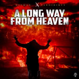 A Long Way From Heaven (feat. YaBoiDirty)
