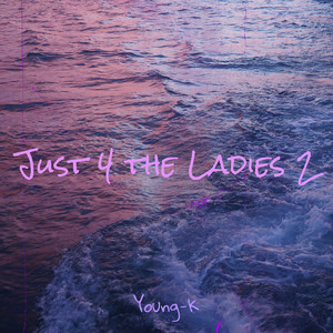 Just 4 the Ladies 2 (Explicit)