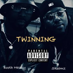 Twinning (feat. Skeemz) (Explicit)