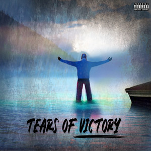 Tears of Victory (Explicit)