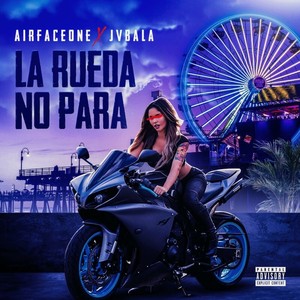La Rueda No Para (Explicit)