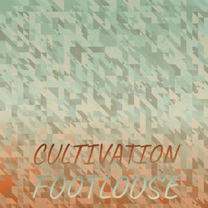 Cultivation Footloose