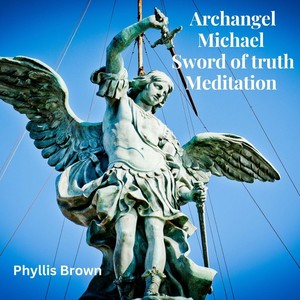 Archangel Michael Sword of Truth Meditation