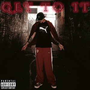 GET TO IT (Explicit)