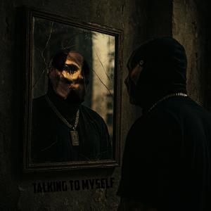 Talking To Myself (Explicit)