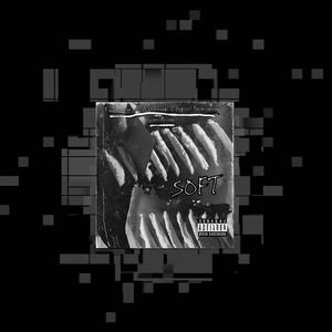 Soft (feat. LorBrian & Crimeinfested trauma) (Explicit)