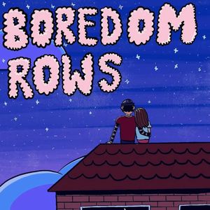 Boredom Rows