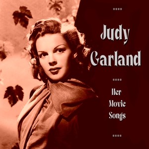 Judy Garland - Her Movie Songs