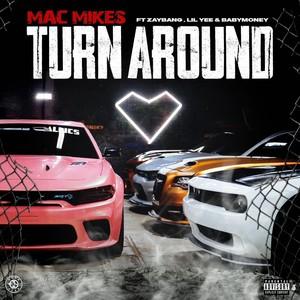 TURNAROUND (feat. ZayBang, Lil Yee & Baby Money) [Explicit]